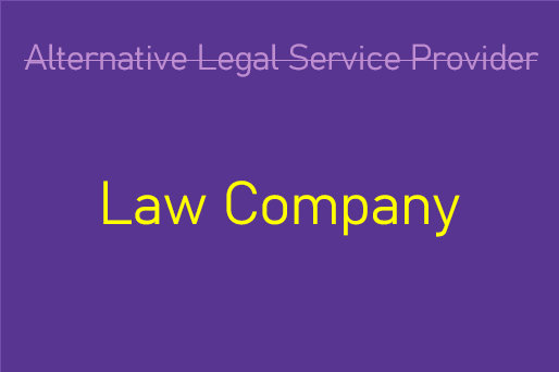 Let's Use the Term "Law Companies"